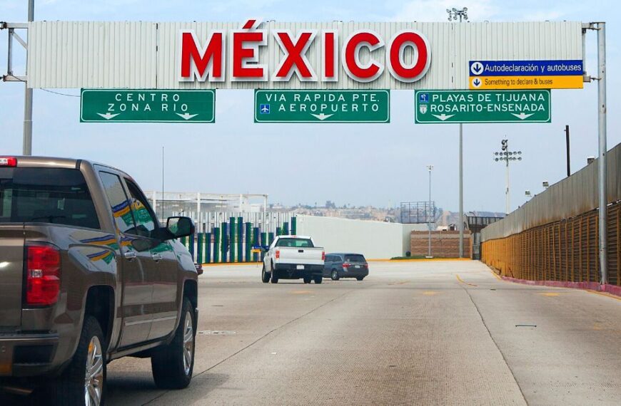 Driving Into Mexico? Here’s What You NEED to Know Before Crossing the Border